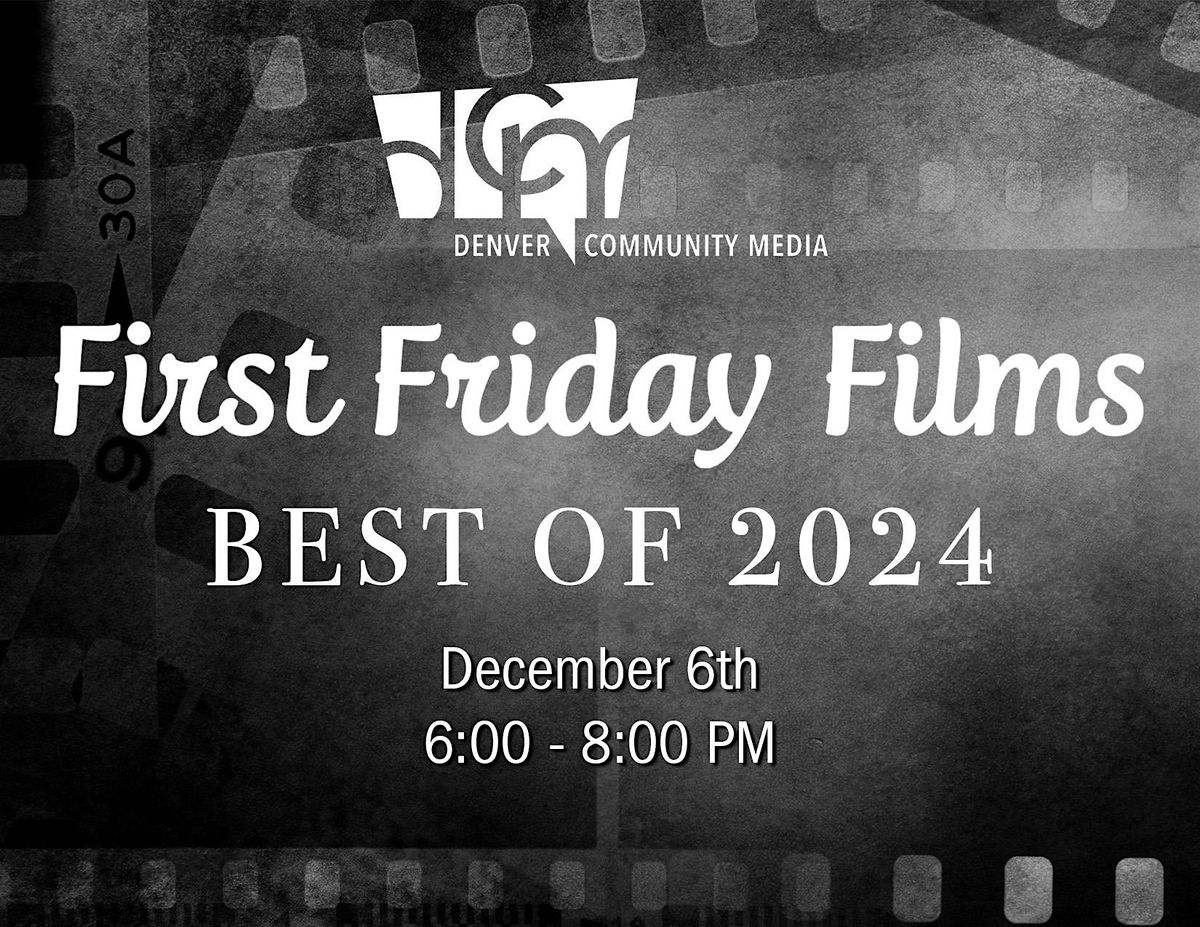 Local Film Showcase & Networking: Best of 2024 First Friday Films