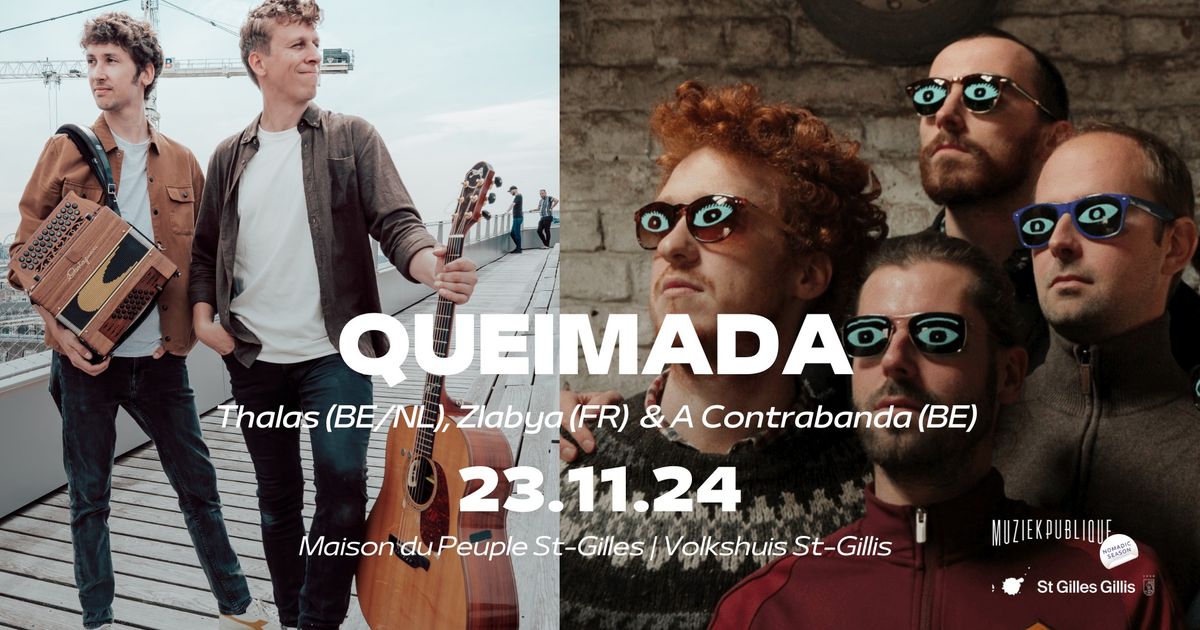 Queimada - Thalas (BE\/NL), Zlabya (FR), A Contrabanda (BE)