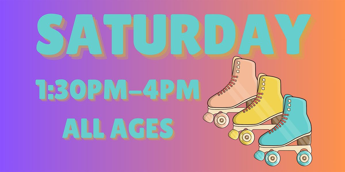 Saturday Afternoon 1:30pm - 4pm - ALL AGES