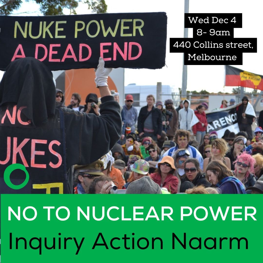 Nuclear Inquiry action Naarm