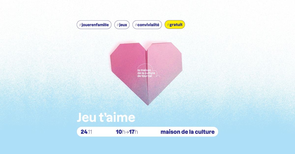 JEU T'AIME - JOURN\u00c9E GRATUITE