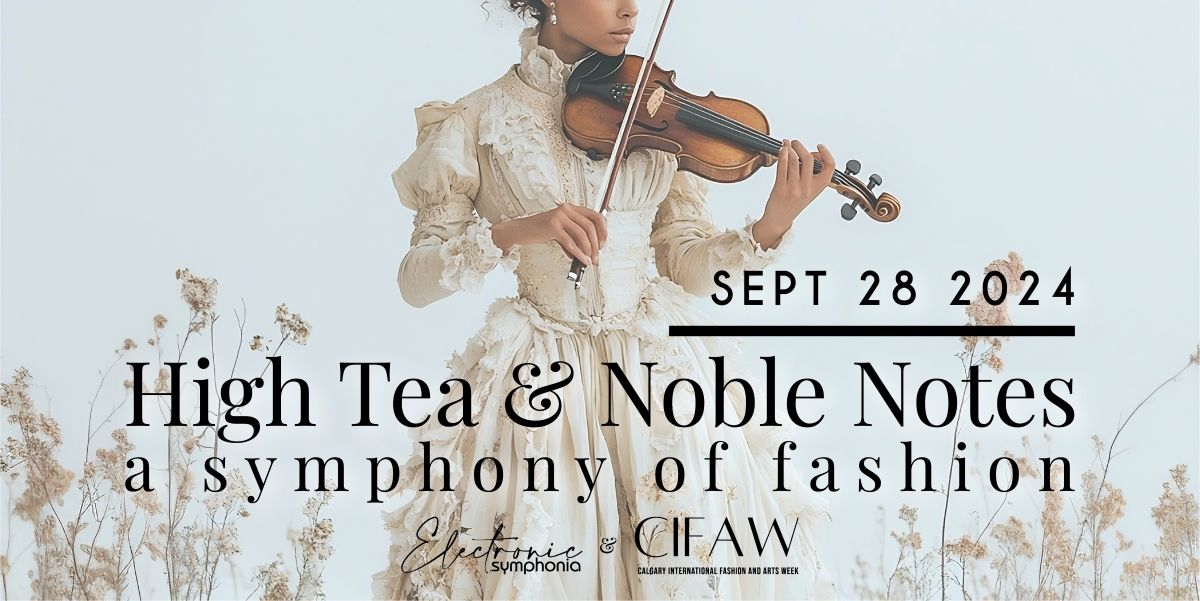 High Tea & Noble Notes - A Symphony of Fashion