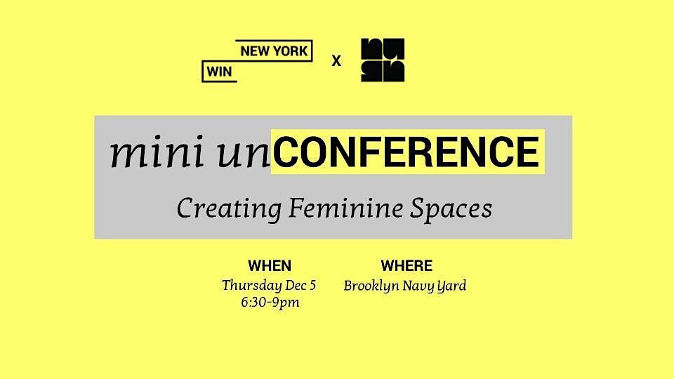 WIN NY x HUSH: Creating Feminine Spaces mini-unConference