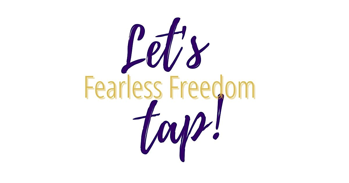 EFT Tapping * Fearless Freedom *  Group Tapping Live, Online