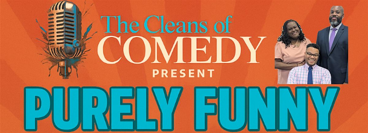 PURELY FUNNY presented by The Cleans of Comedy