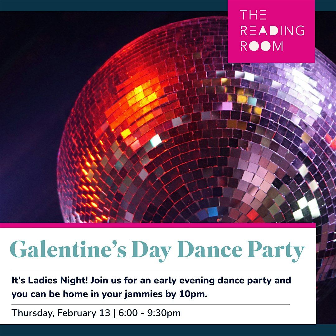 Galentine\u2019s Day Dance Party!