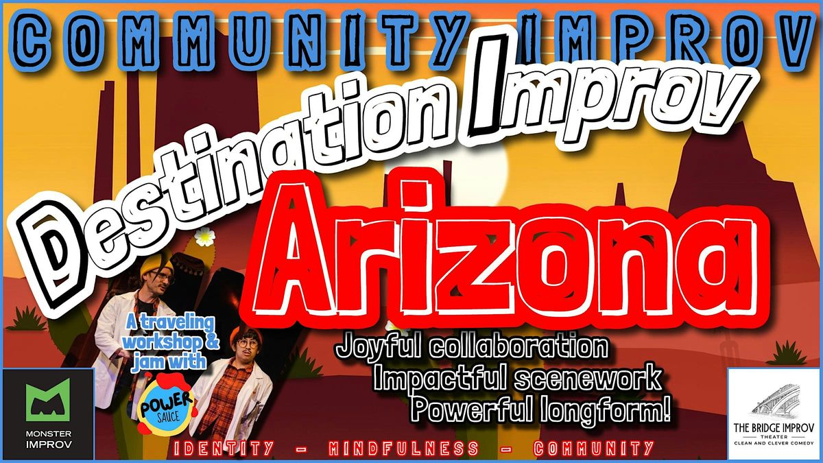 Destination Improv: ARIZONA! - a traveling drop-in improv jam