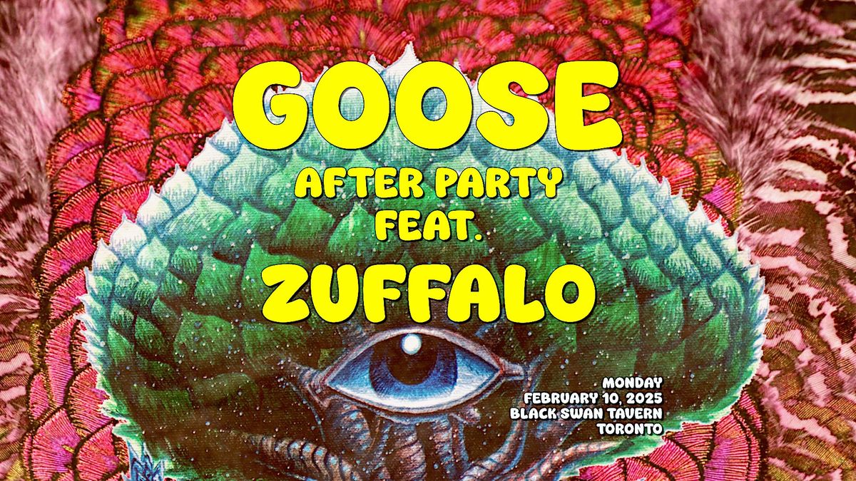 GOOSE ***AFTER PARTY SHOW*** feat. ZUFFALO