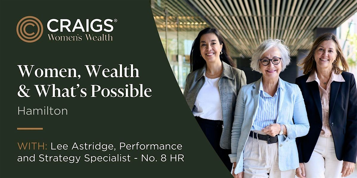 Women, Wealth & What\u2019s Possible - Hamilton