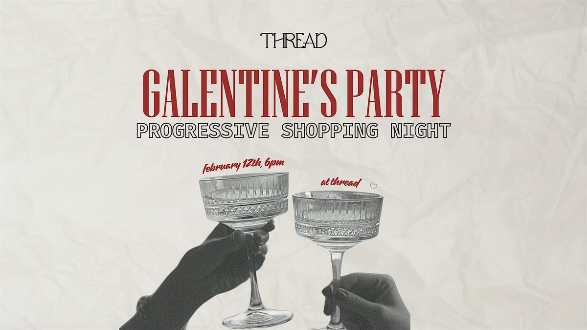 Galentine\u2019s Progressive Shopping Party