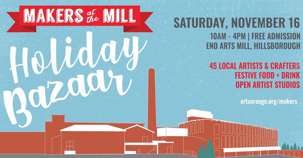 3rd Annual Makers at the Mill Holiday Bazaar