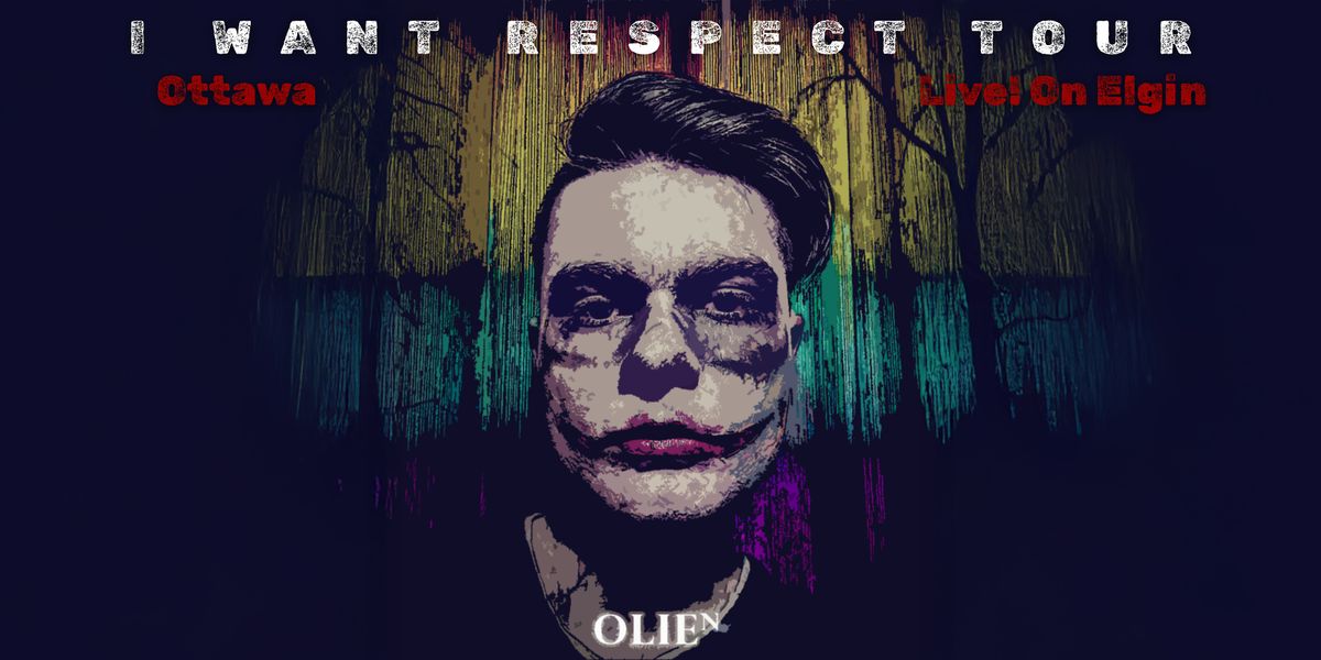 OLIE N. : I WANT RESPECT TOUR \u2022 Ottawa | LIVE! on Elgin