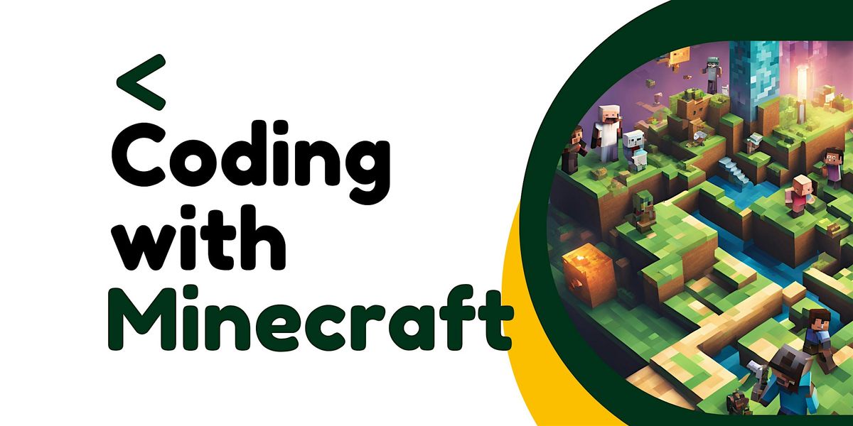 Coding with Minecraft,  June 23-27, 12:30 - 3:00  Ages 8 - 14