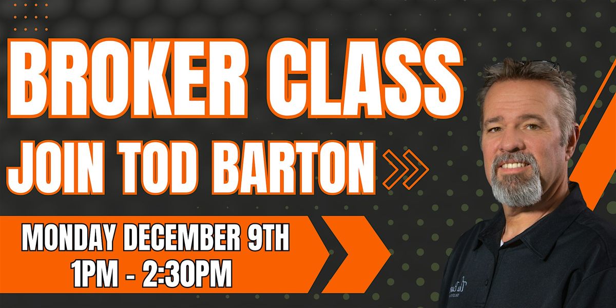 Broker Class w\/ Tod Barton