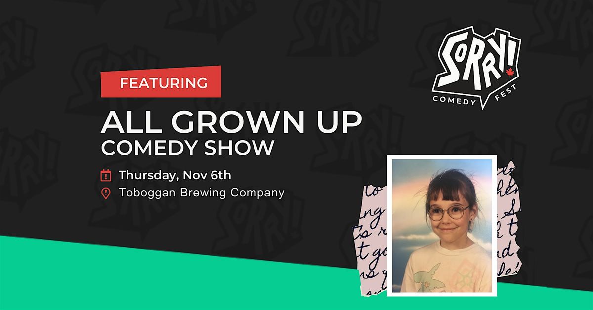 All Grown Up - Comedy Improv
