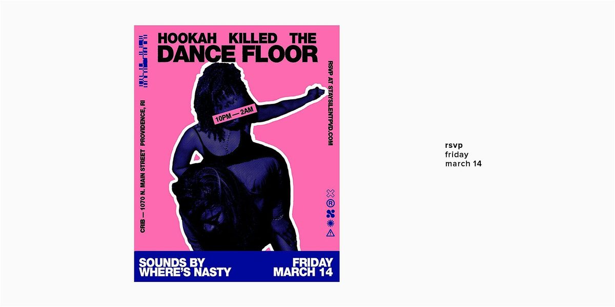 HOOKAH KILLED THE DANCE FLOOR \/ March 2025