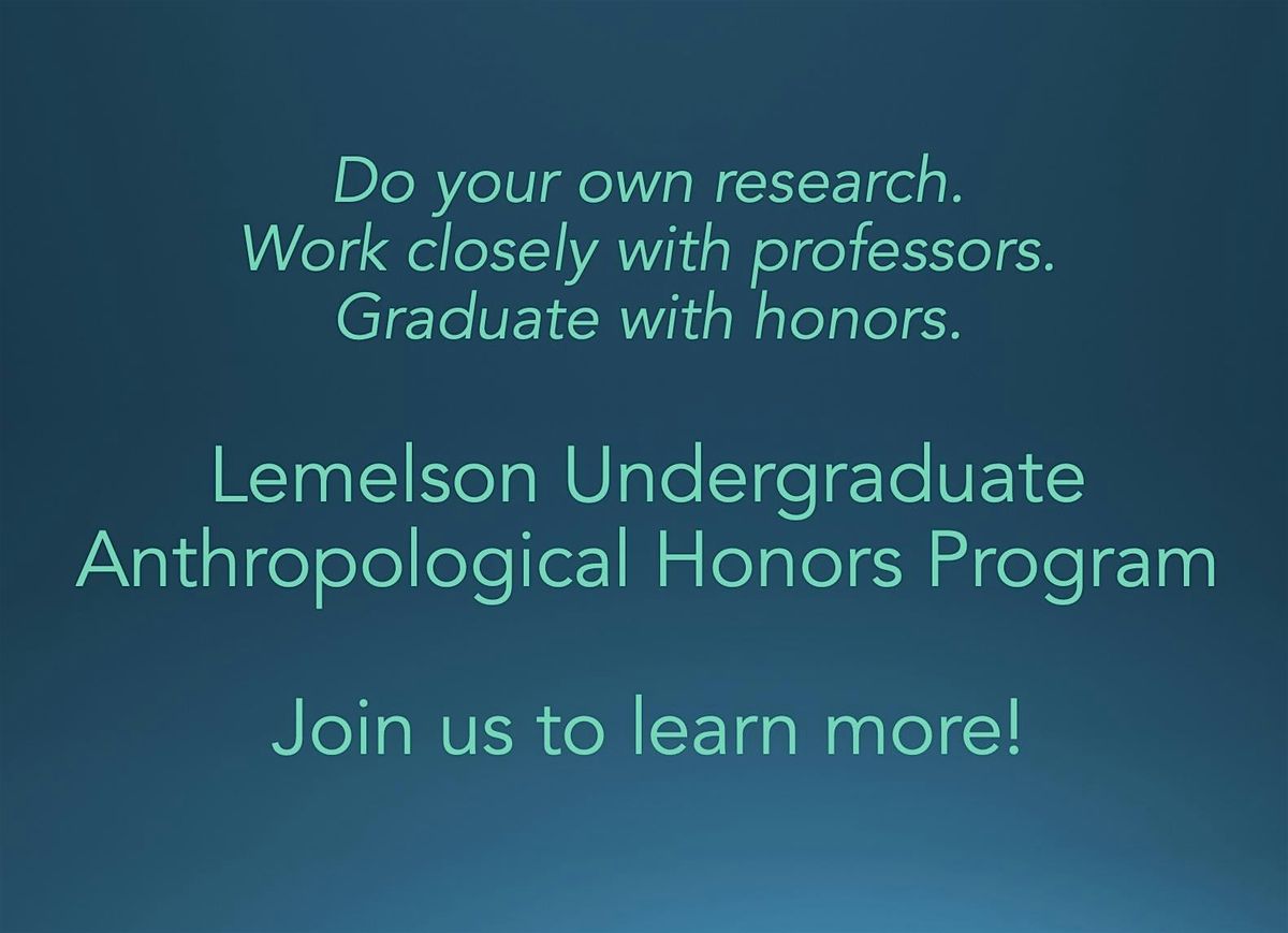 UCLA Lemelson Anthropological Honors Program Info Session #1 (10\/15\/2025)