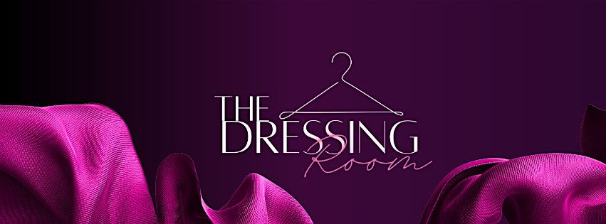 THE DRESSING ROOM: GIRL GET UP AND FACE IT