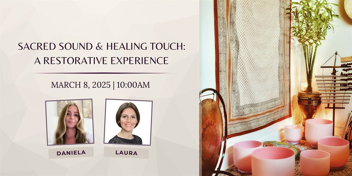 Sacred Sound & Healing Touch: A Restorative Experience