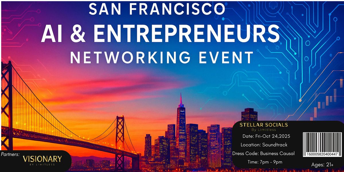 San Francisco Hottest AI & Entrepreneurs Networking Event