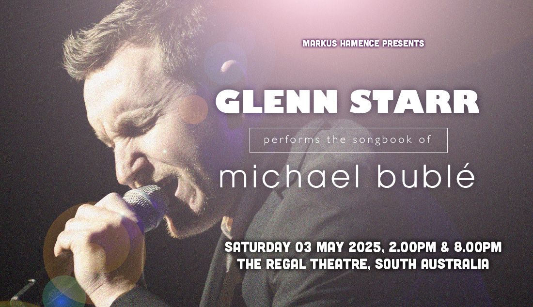 Glenn Starr Performs The Songbook Of Michael Buble