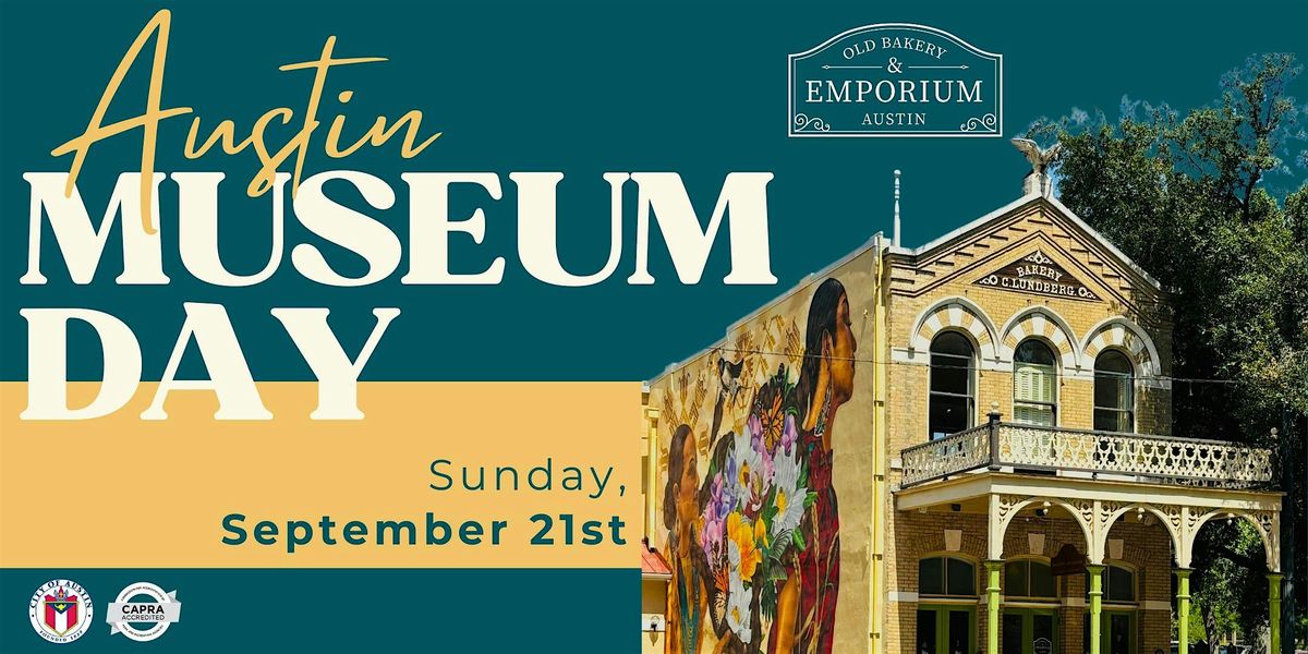 Austin Museum Day at the Old Bakery & Emporium