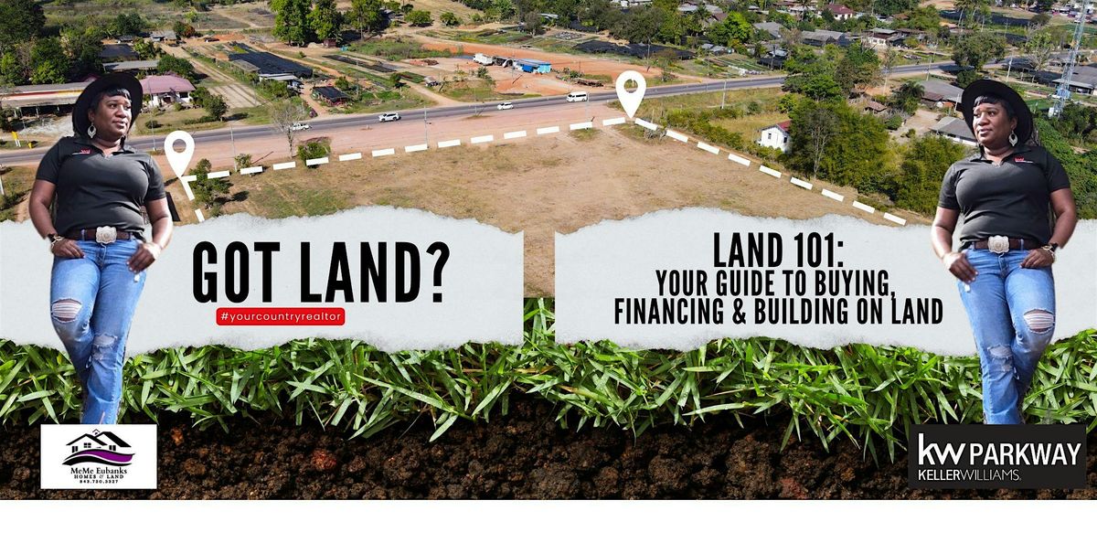 LAND 101: Your Guide to Buying, Financing, and Building on Land