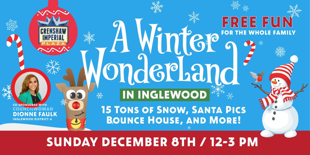 A Winter Wonderland in Inglewood for Family Fun