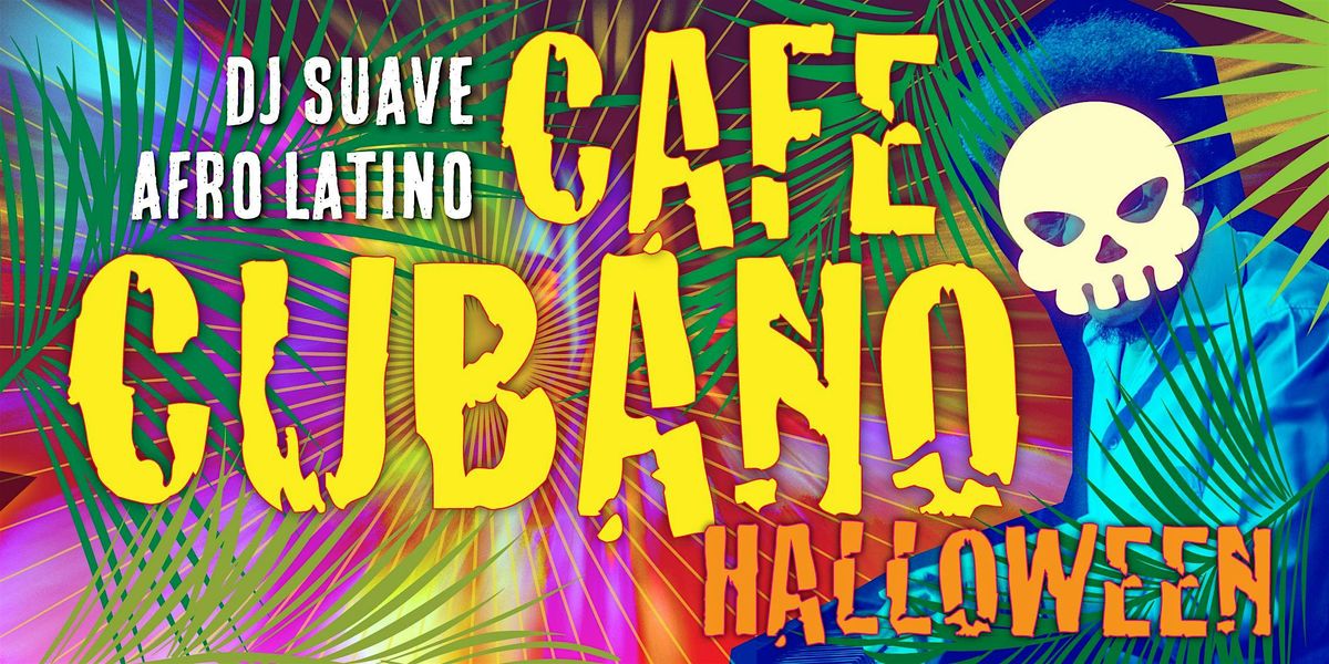Salsa Halloween with Cafe Cubano + DJ Suave + Afro Latino Dance!
