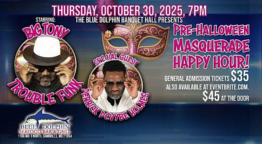 Pre-Halloween Masquerade Happy Hour featuring Big Tony & Trouble Funk