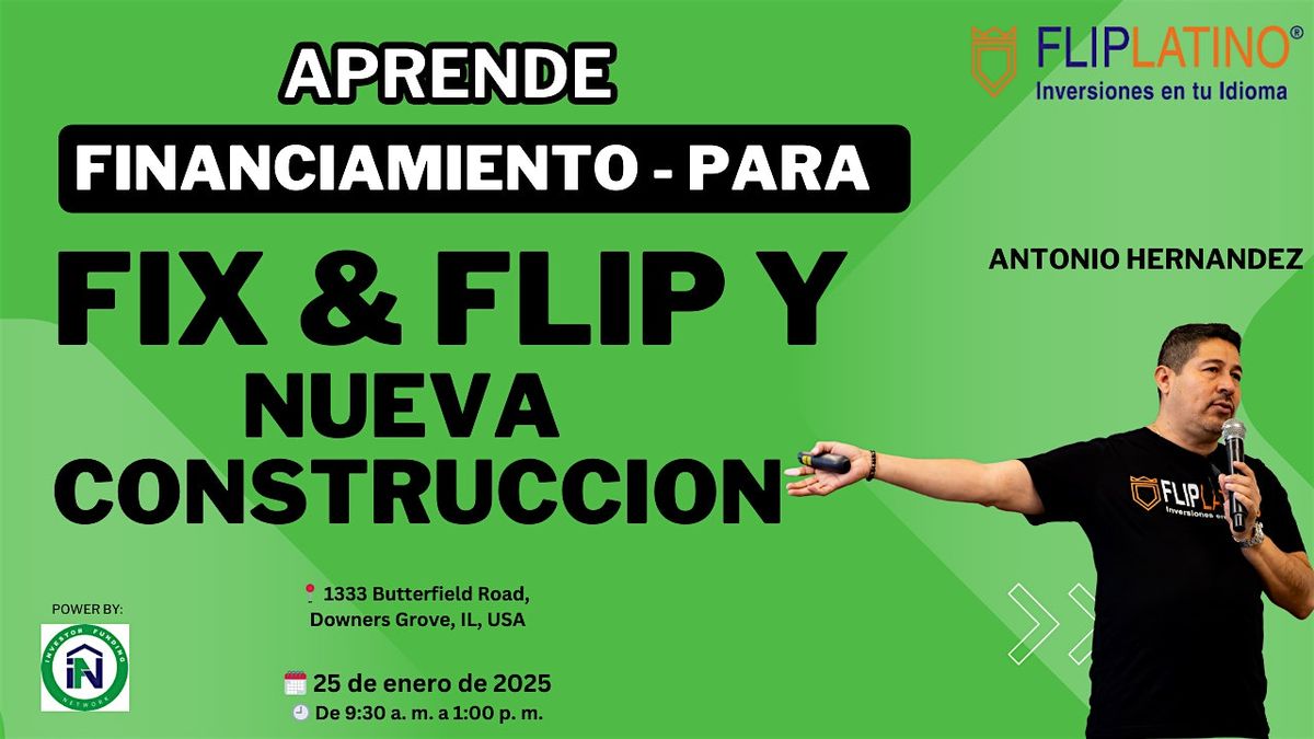 APRENDE FINANCIAMIENTO PARA FIX & FLIPS Y NUEVA CONSTRUCCI\u00d3N