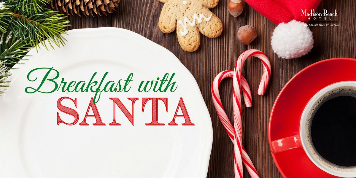 Breakfast with Santa at Madison Beach Hotel, Sunday, December 21