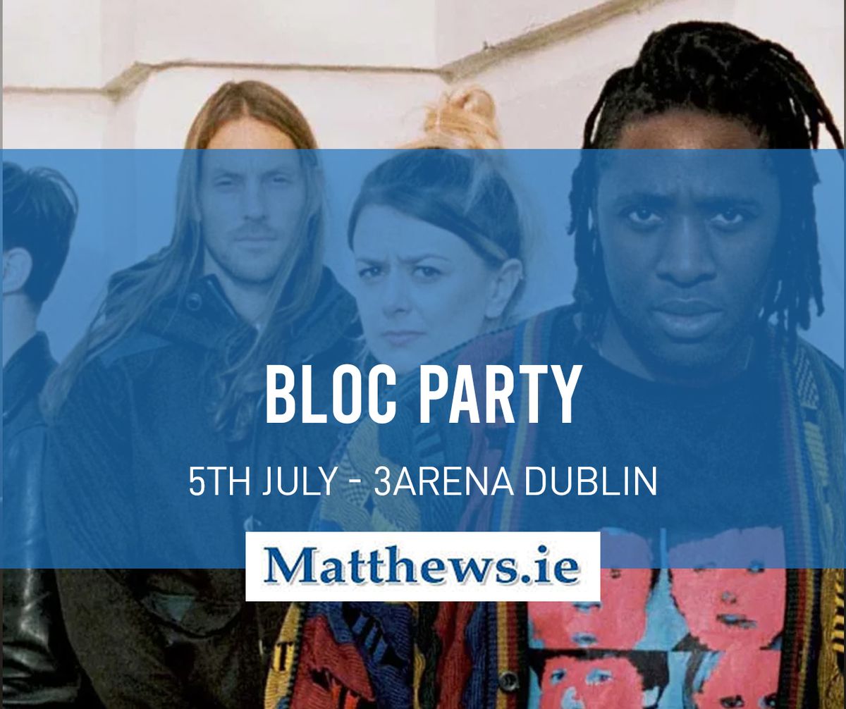 Bloc Party (Bus to 3Arena Dublin)