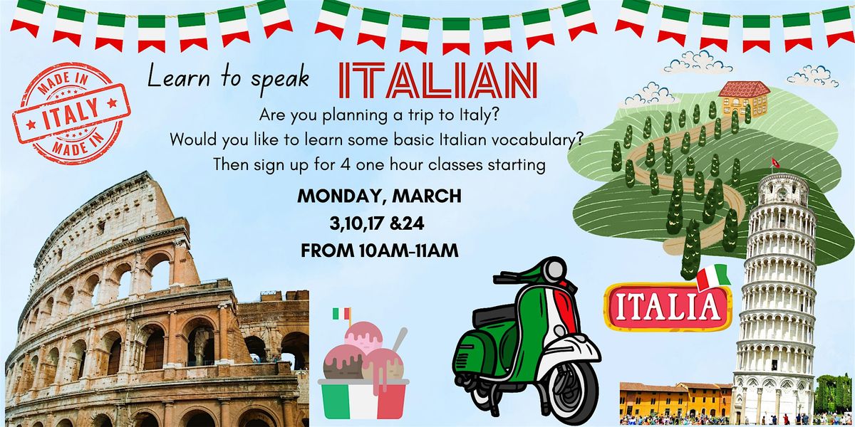 Italian for Travelers!  Learn the Basics in 4 weeks ( March 3,10,17 & 24 )