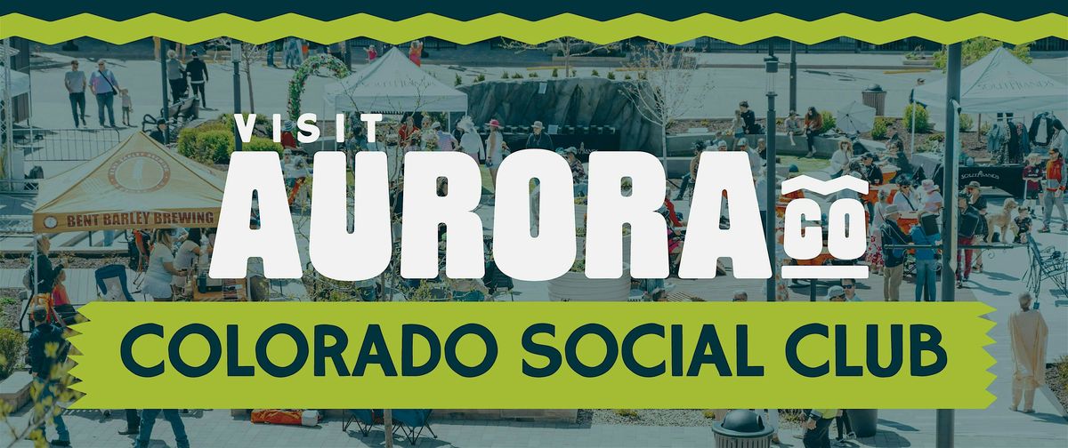 Visit Aurora Colorado Social Club