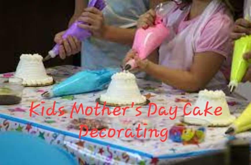 Kids Mother's Day Cake Decorating 