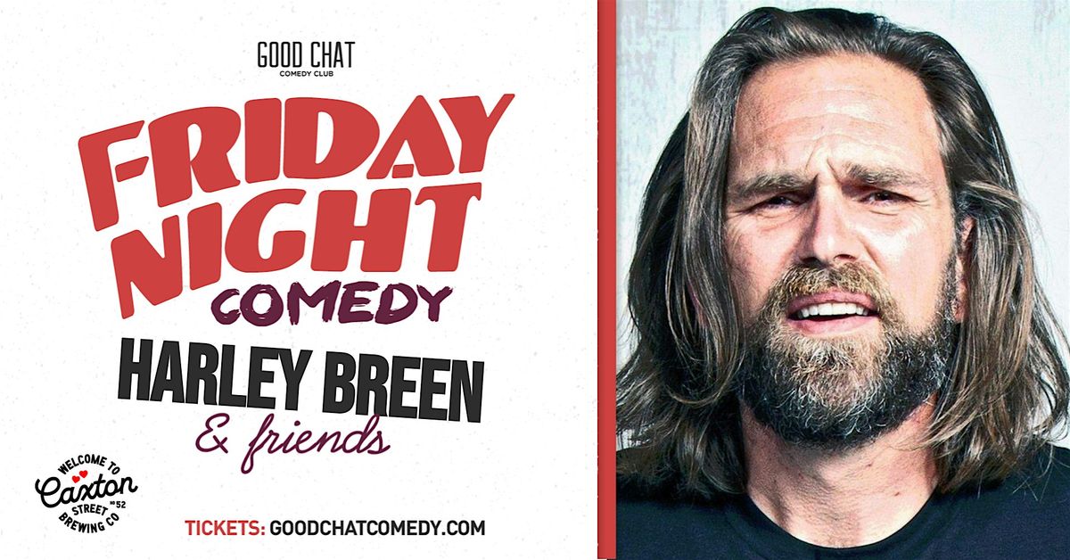 Friday Night Comedy w\/ Harley Breen & Friends!