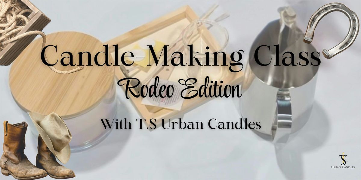 Candle-Making Class: Rodeo Edition