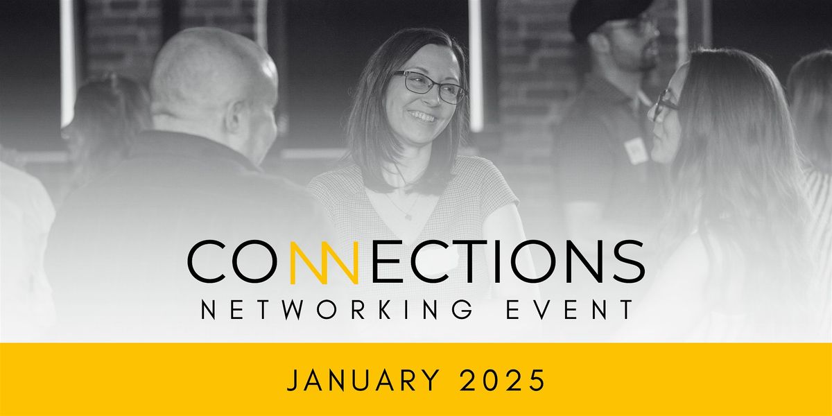 CONNECTIONS | January Networking Event