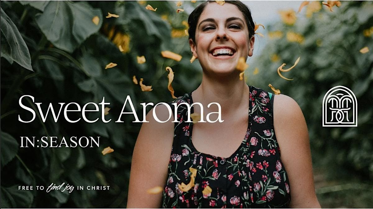 Sweet Aroma IN: SEASONS at BRCC