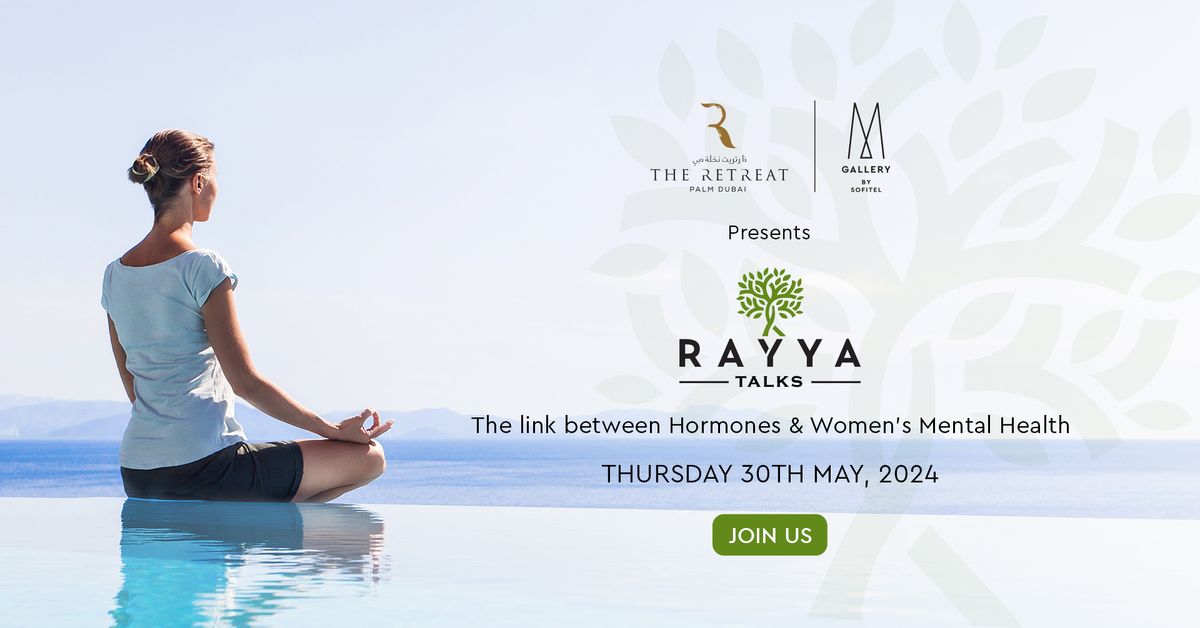 Rayya Talks: The Link Between Hormones & Women's Mental Health 