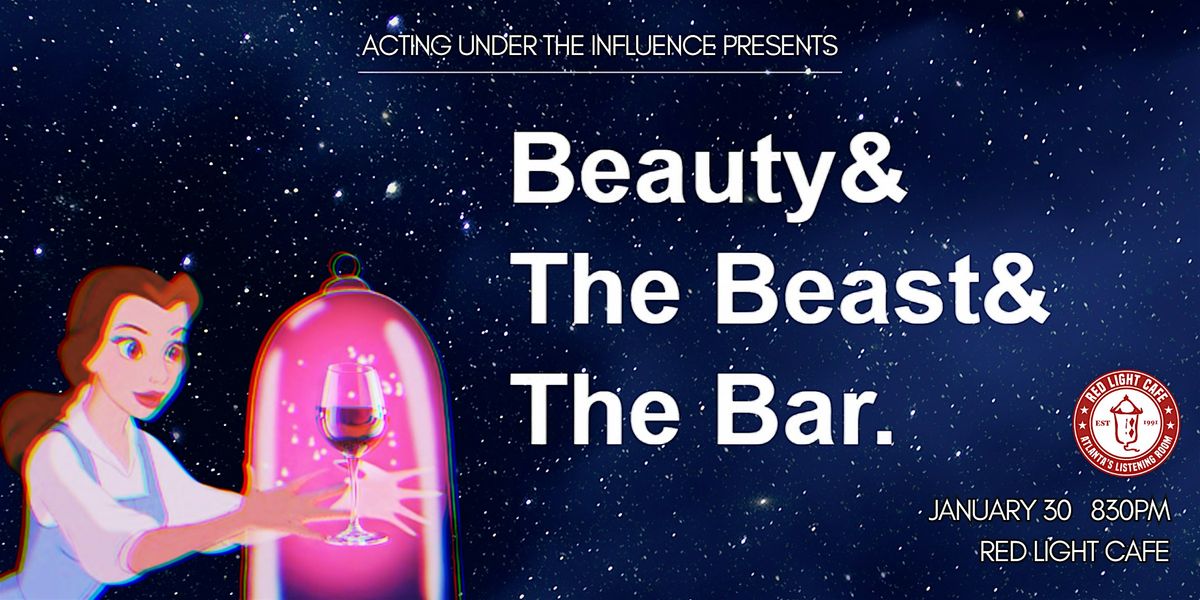 Beauty & The Beast & The Bar by Acting Under the Influence