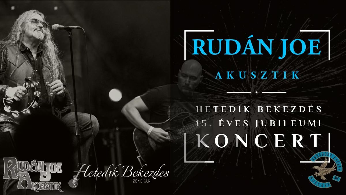 \ud83d\udd25 M\u00c1RCIUS 22. \u2013 RUD\u00c1N JOE AKUSZTIK & HETEDIK BEKEZD\u00c9S KONCERT! \ud83c\udfb8\ud83c\udfb6