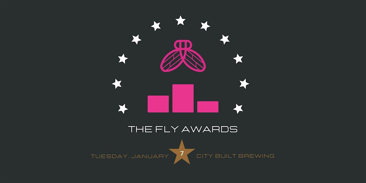 7TH ANNUAL FLY AWARDS LIVE AT CITY BUILT BREWING COMPANY