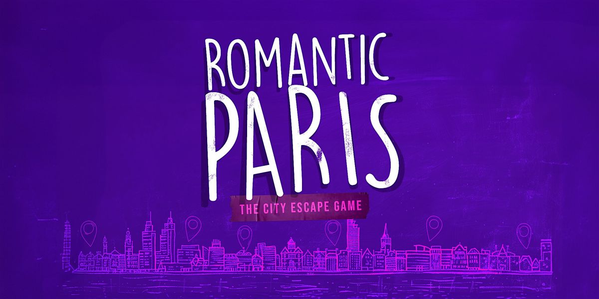 Romantic Paris: A Scavenger Hunt for Love