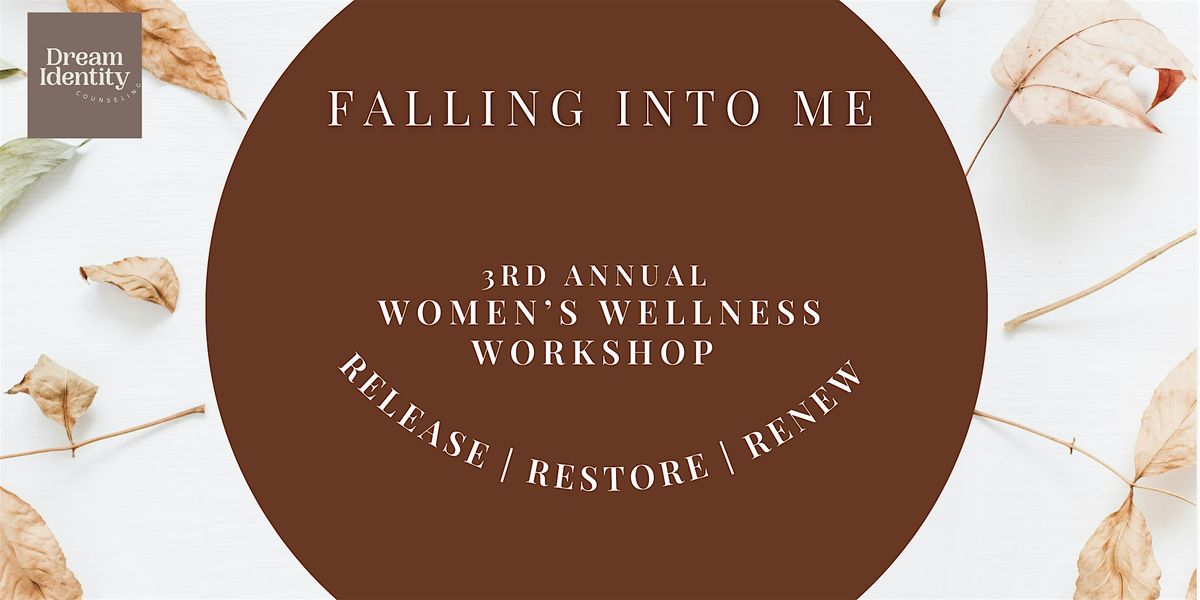 Falling Into Me: Women's Wellness Workshop Series
