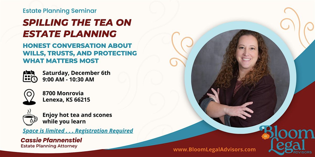 Spilling the Tea on Estate Planning Honest Conversations on Wills & Trusts