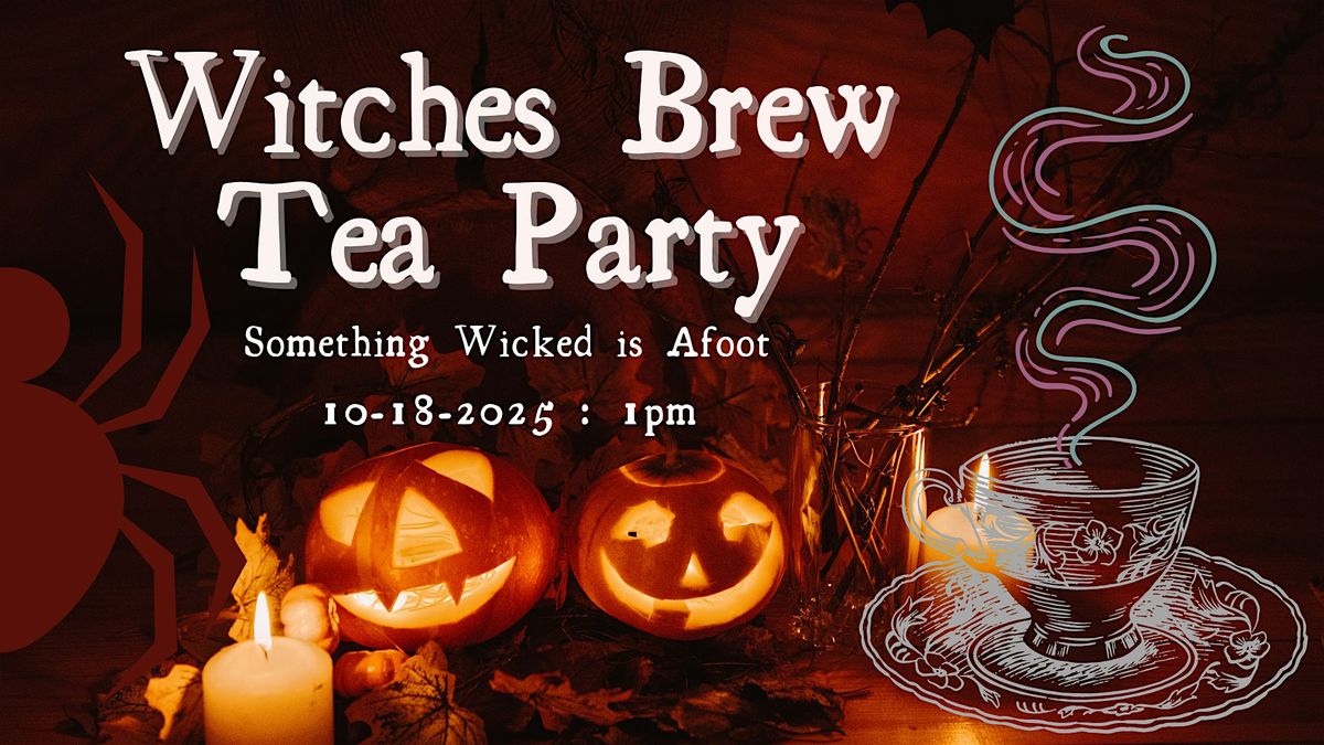 Witches Brew Tea at the Museum