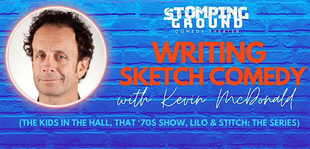 Writing Sketch Comedy with Kevin McDonald