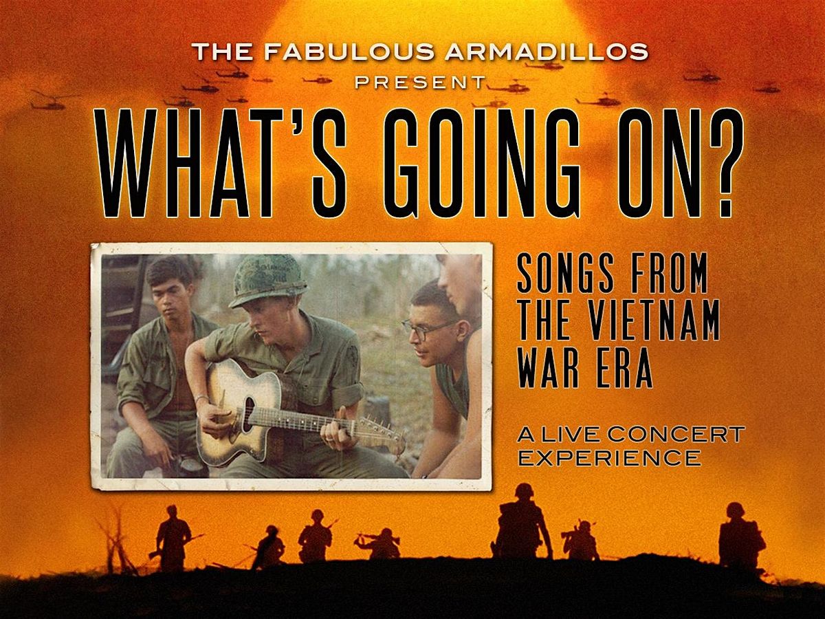 The Fabulous Armadillos Present WHAT\u2019S GOING ON?